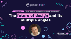 The future of design and its multiple angles - Michał Malewicz by Penpot Fest