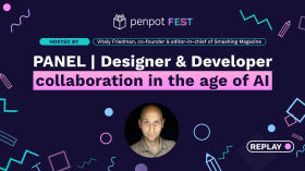 PANEL : Designer & Developer collaboration in the age of AI  hosted by Vitaly Friedman by Penpot Fest